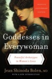 Goddesses in Everywoman: Powerful Archetypes in Women&#039;s Lives