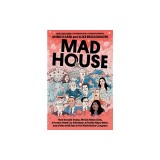 Mad House: How Donald Trump, Maga Mean Girls, a Former Used Car Salesman, a Florida Nepo Baby, and a Man with Rats in His Walls B