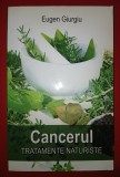 Eugen Giurgiu &ndash; Cancerul (Tratamente naturiste)