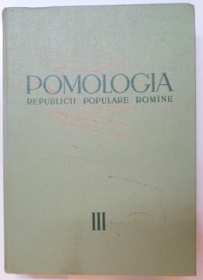 POMOLOGIA REPUBLICII POPULARE ROMANE, VOL III: PARUL, GUTUIUL, MOSMONUL ...
