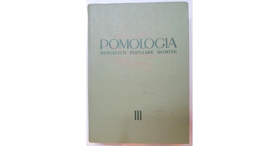 POMOLOGIA REPUBLICII POPULARE ROMANE, VOL III: PARUL, GUTUIUL, MOSMONUL ...