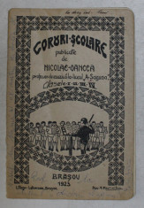 CORURI SCOLARE , pentru clasele I - IV , publicate de NICOLAE OANCEA , 1923 foto