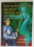 THE SECRET OF THE SACRED MOUNTAIN , VOLUME II by EMILIA PETRESCU , ilustratii DANIELA PETRESCU , 2023