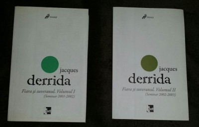 Fiara si suveranul : (Seminar 2001-2003) 2 volume / Jacques Derrida foto