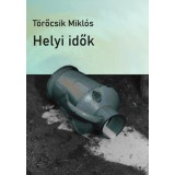 Helyi idők - T&ouml;rőcsik Mikl&oacute;s
