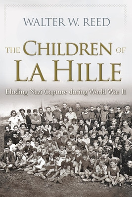 The Children of La Hille: Eluding Nazi Capture During World War II foto