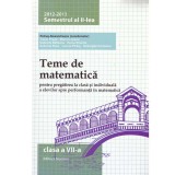 Autor colectiv - Teme de matematica pentru pregatirea la clasa si individuala a elevilor, partea a II-a, clasa a VII-a - 133761