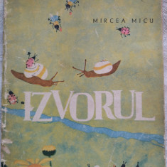 MIRCEA MICU: IZVORUL(VERSURI PENTRU COPII/VOLUM DEBUT 1962/DESENE ILEANA CEAUSU)