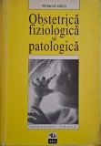 Obstetrica Fiziologica si Patologica - Petrache Vartej - Ginecologie, Medicina