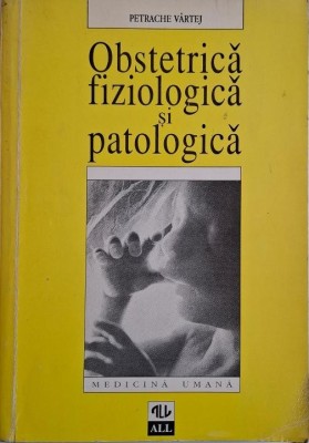 Obstetrica fiziologica si patologica &amp;ndash; Petrache Vartej foto