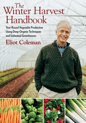 The Winter Harvest Handbook: Year-Round Vegetable Production Using Deep-Organic Techniques and Unheated Greenhouses foto