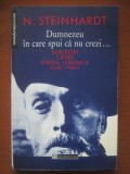 Nicolae Steinhardt - Dumnezeu in care spui ca nu crezi