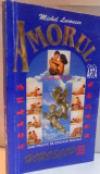 AMORUL CA O ARTA de MICHEL LAROUSSE , EDITIA A III A REVIZUITA SI ADAUGITA , 1998
