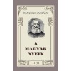 A magyar nyelv - T&aacute;ncsics Mih&aacute;ly