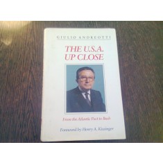 THE U.S.A. UP CLOSE. FROM THE ATLANTIC PACT TO BUCH - GIULIO ANDREOTTI (CARTE IN LIMBA ENGLEZA)