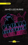 Ploaia electrica - James Lee Burke - Grupul Art