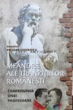 Meandre ale tranzitiilor romanesti. Confesiunea unei profesoare (cu semnătura) - 2017 - Mariana Velisar-Codrescu (L50)