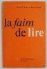 LA FAIM DE LIRE par RONALD E. BARKER et ROBERT ESCARPIT , 1973