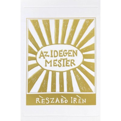 Az idegen mester - R&amp;eacute;szab&amp;oacute; Ir&amp;eacute;n foto