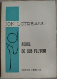 Cumpara ieftin ION LOTREANU-AERUL DE SUB FLUTURI/VERSURI&#039;74/DEDICATIE PT VASILE ZAMFIR/TIRAJ400