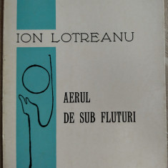 ION LOTREANU-AERUL DE SUB FLUTURI/VERSURI'74/DEDICATIE PT VASILE ZAMFIR/TIRAJ400