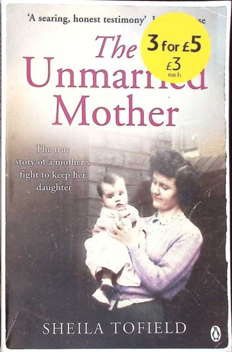 THE UNMARRIED MOTHER-SHEILA TOFIELD-266742