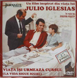 DVD JULIO IGLESIAS: VIATA ISI URMEAZA CURSUL