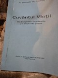 Cuvantul vietii. Predici pentru duminicile si sarbatorile anului - Gheorghe Gh. Neamtiu