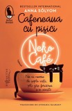 Cumpara ieftin Cafeneaua Cu Pisici.Neko Cafe, Anna Solyom - Editura Humanitas