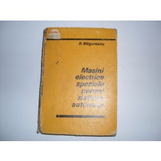 Masini Electrice Speciale Pentru Sisteme Automate - R. Magureanu , 20728