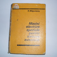 Masini Electrice Speciale Pentru Sisteme Automate - R. Magureanu ,552052