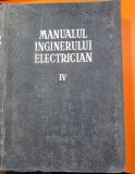 MANUALUL INGINERULUI ELECTRICIAN VOL.IV