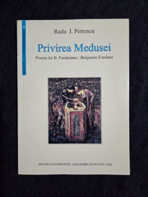 Privirea Medusei. Poezia lui B. Fundoianu / Benjamin Fondane &amp;ndash; Radu I. Petrescu foto
