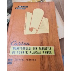 Gh. Pana, D. Marinescu - Cartea Muncitorului din fabricile de furnir, placaj, panel