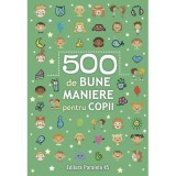 500 de bune maniere pentru copii