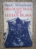DRAMATURGIA LUI LUCIAN BLAGA-DAN C. MIHAILESCU CU DEDICATIE SI AUTOGRAF