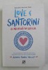 LOVE AND SANTORINI , O AVENTURA IN GRECIA de JENNA EVANS WELCH , 2021