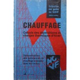 CHAUFFAGE. CALCULS DES DEPERDITIONS ET CHARGES THERMIQUES D&#039;HIVER-COLECTIV-248574