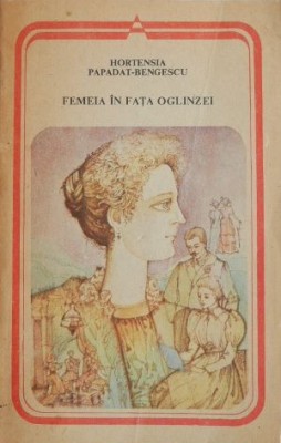 Femeia in fata oglinzei - Hortensia Papadat-Bengescu foto