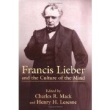 Francis Lieber and the Culture of the Mind