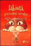 SABIUTA, SORICELUL CAVALER-CORNELIA FUNKE-341014