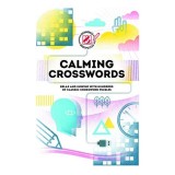 Cumpara ieftin Carte Calming Crosswords - Peste 100 de Puzzle-uri Cuvinte &Icirc;ncrucișate - Limba Engleză