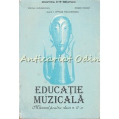 Educatie Muzicala. Manual Pentru Clasa a VI-a - Simona Ciurumele