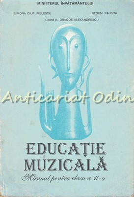 Educatie Muzicala. Manual Pentru Clasa a VI-a - Simona Ciurumele foto