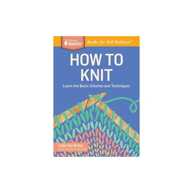 How to Knit: Learn the Basic Stitches and Techniques