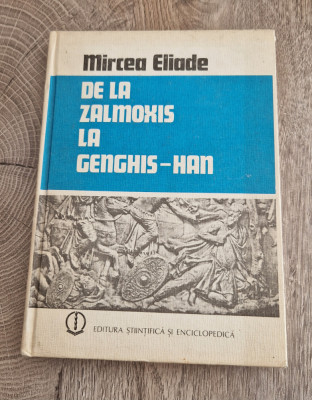 De la Zalmoxis la Genghis Han Mircea Eliade foto