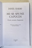 MI SE SPUNE CAPUCIN de DANIIL HARMS, 2007