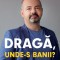 Draga. Unde-s banii?, Adrian Asoltanie - Editura Curtea Veche