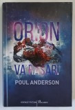 ORION VA RASARI de POUL ANDERSON , 2017 *EDITIE CARTONATA