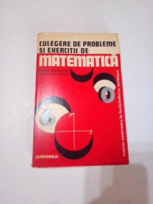 CULEGERE DE PROBLEME SI EXERCITII DE MATEMATICA ( pentru admiterea in invatamantul superior ) ~ RODICA TRANDAFIR * AL. LEONTE foto